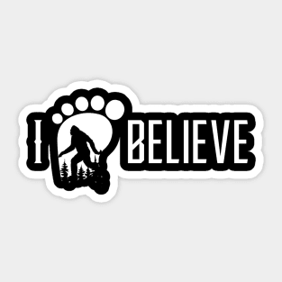 I believe in bigfoot Sticker